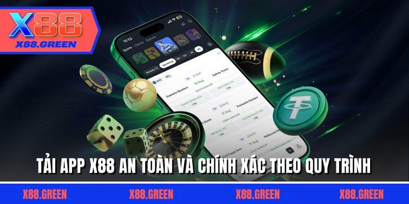 Tải app X88 an toàn và chính xác theo quy trình 